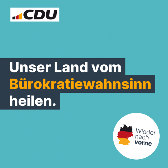 Unser Land vom Bürokratiewahnsinn heilen.