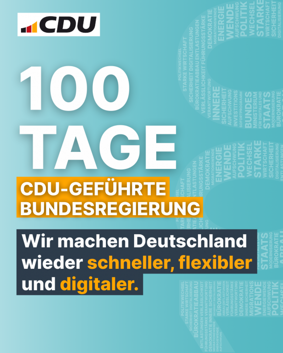 100 Tage CDU-Geführte Bundesregierung Wir machen Deutschland wieder schneller, flexibler und digitaler