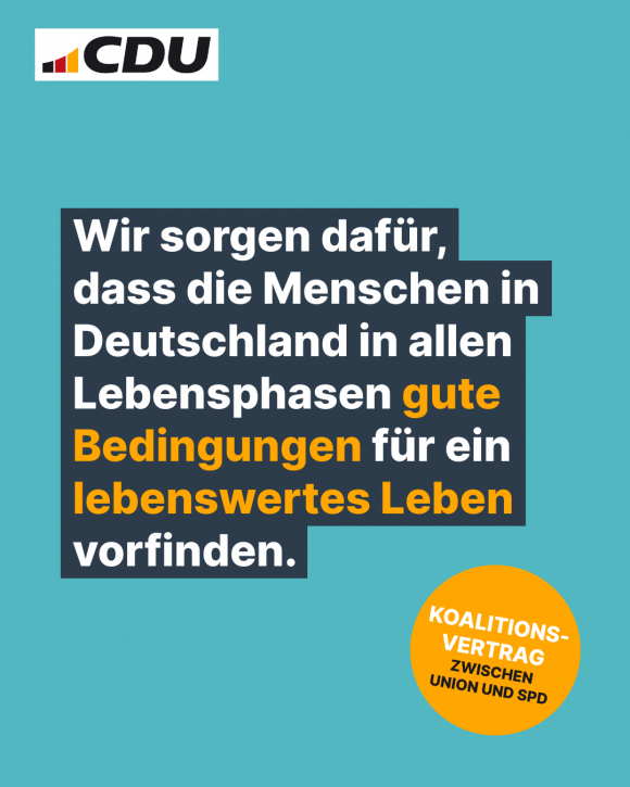 Wir sorgen dafür, dass die Menschen in Deutschland in allen Lebensphasen gute Bedingungen für ein lebenswertes Leben vorfinden