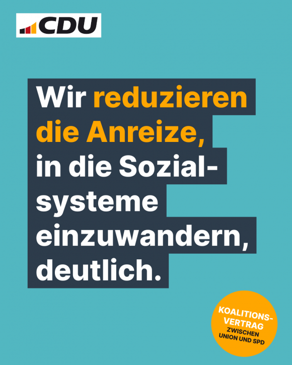 Wir reduzieren die Anreize, in die Sozialsysteme einzuwandern, deutlich