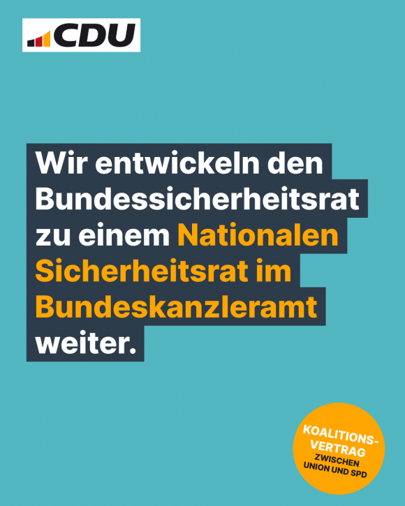 Wir entwickeln den Bundessicherheitsrat zu einem Nationalen Sicherheitsrat im Bundeskanzleramt weiter