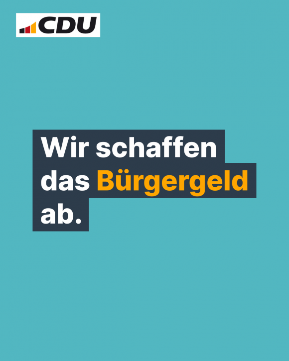 Wir schaffen das Bürgergeld ab