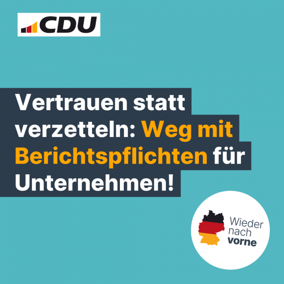 Vertrauen statt verzetteln: Weg mit Berichtspflichten für Unternehmen!